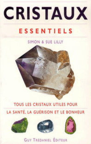 LILLY, Simon; LILLY, Sue: Cristaux essentiels