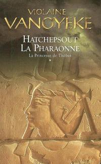 VANOYEKE, Violaine: Hatchepsout La Pharaonne (3 volumes)