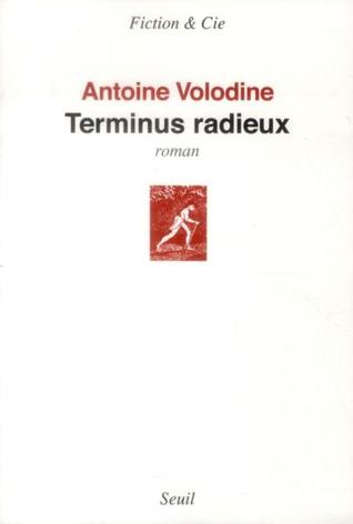 VOLODINE, Antoine: Terminus radieux