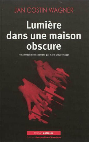 WAGNER, Jan Costin: Lumière dans une maison obscure