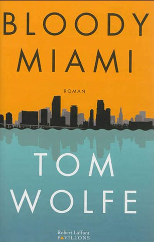 WOLFE, Tom: Bloody Miami