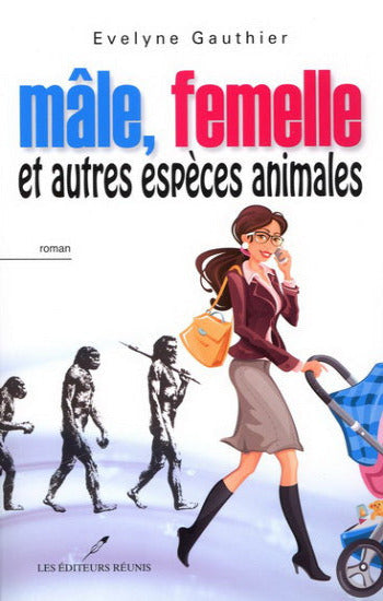 GAUTHIER, Evelyne: Mâle, femelle et autres espèces animales