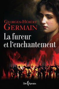 GERMAIN, Georges-Hébert; La fureur et l'enchantement