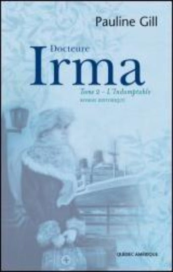 GILL, Pauline: Docteure Irma (3 volumes)