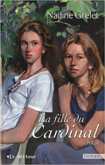 GRELET, Nadine: La fille du Cardinal (3 volumes)