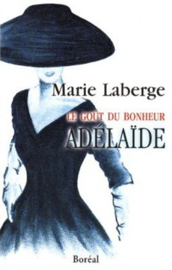 LABERGE, Marie: Le goût du bonheur (3 Volumes)