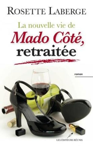 LABERGE, Rosette: La nouvelle vie de Mado Côté, retraitée