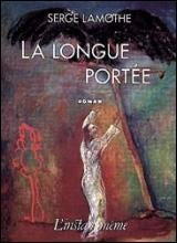 LAMOTHE, Serge: La longue portée
