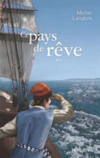 LANGLOIS, Michel: Ce pays de rêve (4 volumes)