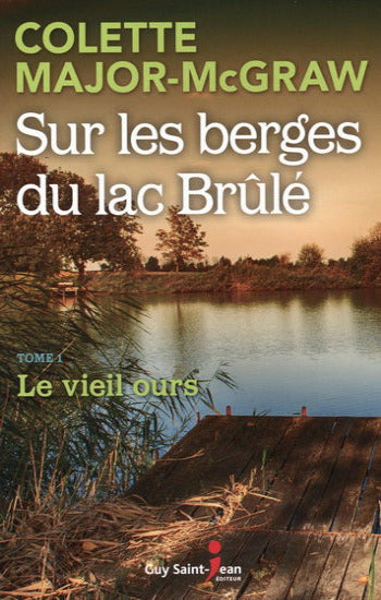 MAJOR-MCGRAW, Colette: Sur les berges du lac brulé (3 volumes)