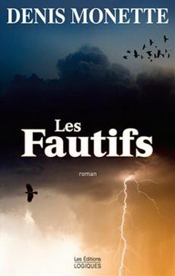 MONETTE, Denis: Les fautifs