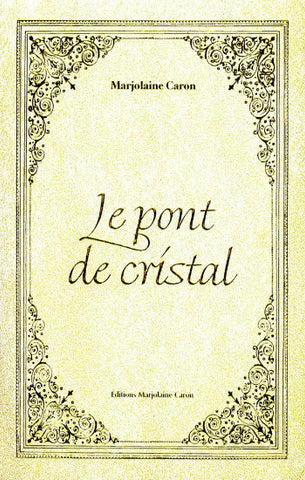 CARON, Marjolaine: Saga de Joshua Tome 3 : Le pont de cristal (CD non-inclus)