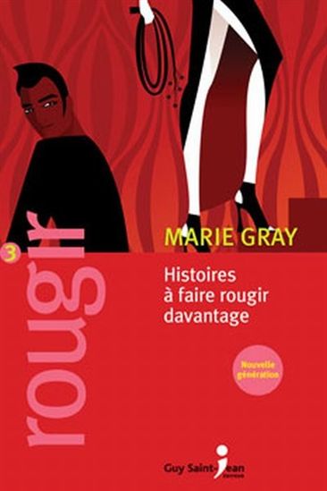 GRAY, Marie: Rougir Tome 3 : Histoires à faire rougir davantage