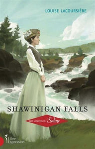 LACOURSIÈRE, Louise: Dans l'univers de La Saline : Shawinigan Falls
