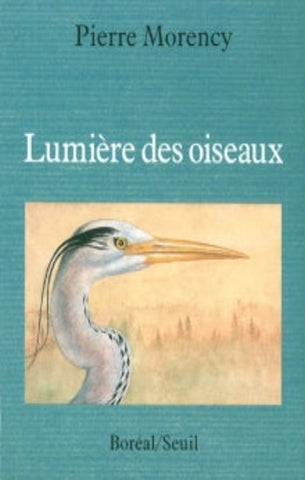 MORENCY, Pierre: Lumière des oiseaux