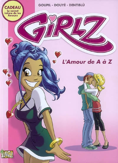 GOUPIL; DOUYÉ; DENTIBLU: Girlz Tome 1 : L'amour de A à Z
