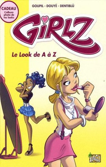 GOUPIL; DOUYÉ; DENTIBLU: Girlz Tome 2 : Le look de A à Z