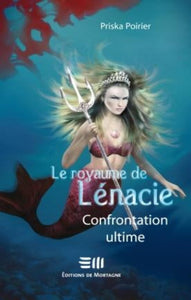 POIRIER, Priska: Le royaume de Lénacie Tome 5 : Confrontation ultime