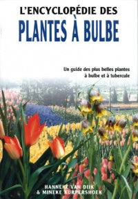 DIJK, Hanneke Van; KURPERSHOEK, Mineke: L'encyclopédie des plantes à bulbe