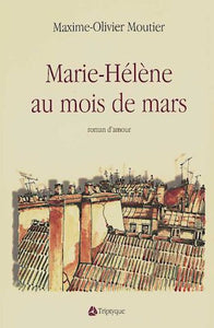 MOUTIER, Maxime-Olivier: Marie-Hélène au mois de mars