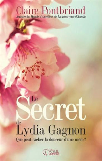 PONTBRIAND, Claire: Le secret de Lydia Gagnon