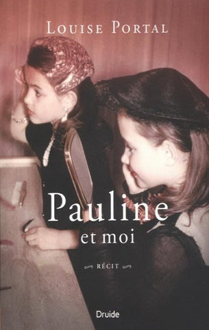 PORTAL, Louise: Pauline et moi