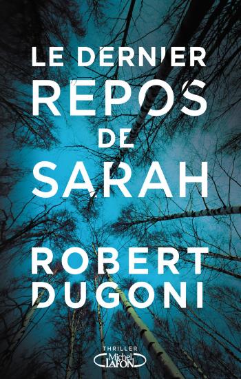 DUGONI, Robert: Le dernier repos de Sarah