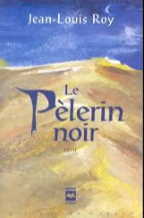 ROY, Jean-Louis: Le pélerin noir