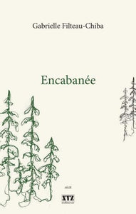 FILTEAU-CHIBA, Gabrielle: Encabanée