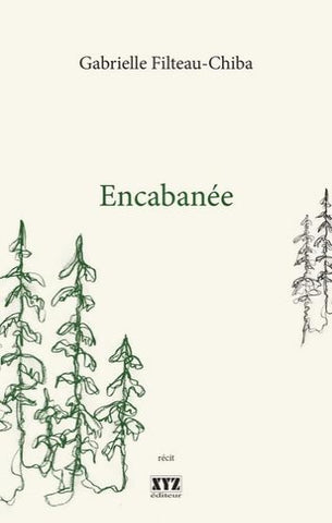FILTEAU-CHIBA, Gabrielle: Encabanée