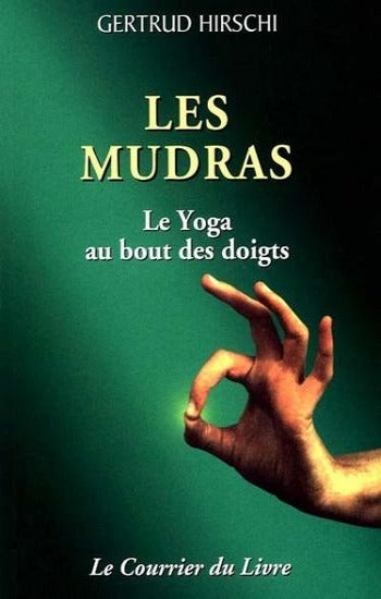 HIRSCHI, Gertrud: Les mudras  le yoga au bout des doigts