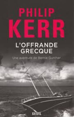 KERR, Philip: L'offrande grecque