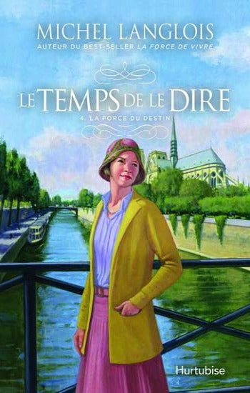 LANGLOIS, Michel: Le temps de le dire Tome 4 : La force du destin