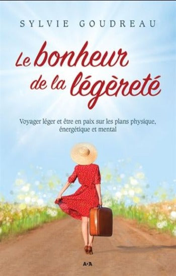 GOUDREAU, Sylvie: Le bonheur de la légèreté