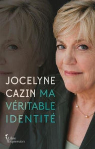CAZIN, Jocelyne: Ma véritable identité