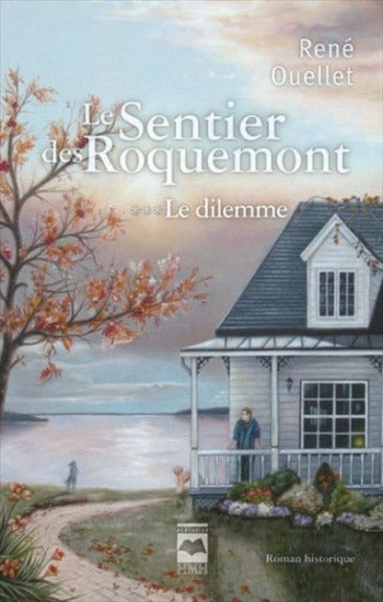 OUELLET, René: Le sentier des Roquemont (3 volumes)