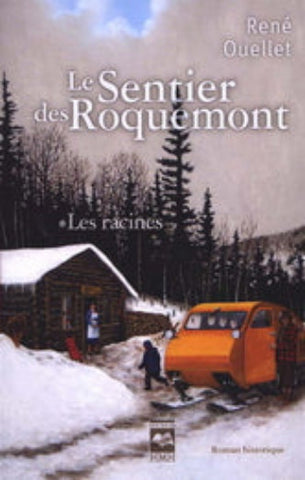 OUELLET, René: Le sentier des Roquemont (3 volumes)