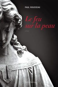ROUSSEAU, Paul: Le feu sur la peau