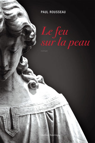 ROUSSEAU, Paul: Le feu sur la peau