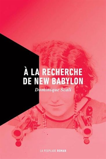 SCALI, Dominique: À la recherche de New Babylon