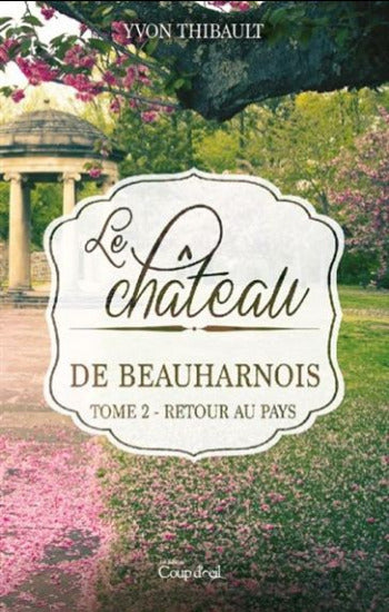 THIBAULT, Yvon: Le château de Beauharnois (2 volumes)