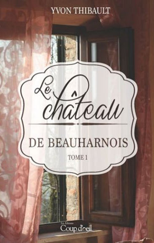 THIBAULT, Yvon: Le château de Beauharnois (2 volumes)