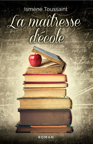 TOUSSAINT, Ismène: La maîtresse d'école