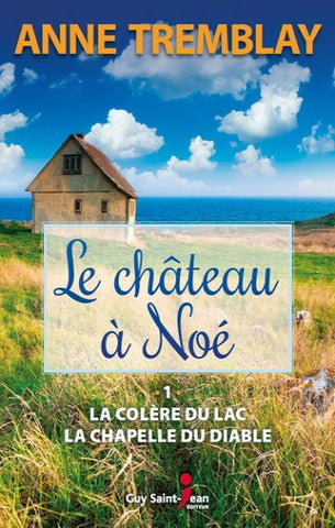 TREMBLAY, Anne: Le château à Noé (2 volumes)