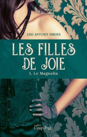SIMOES, Lise Antunes: Les filles de joie Tome 1 : Le Magnolia