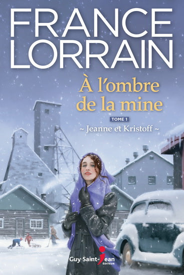 LORRAIN, France: À l'ombre de la mine Tome 1 : Jeanne et Kristoff