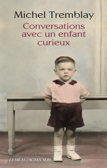 TREMBLAY, Michel: Conversations avec un enfant curieux