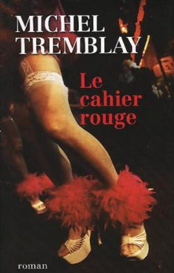 TREMBLAY, Michel: Les cahiers de Céline Tome 2 : Le cahier rouge (couverture rigide)