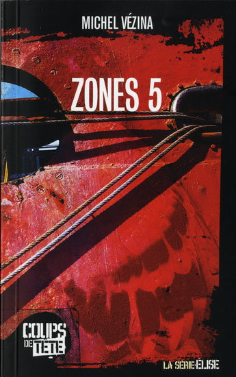 VÉZINA, Michel: La série Élise Tome 4 : Zones 5