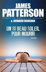 PATTERSON, James; ROUGHAN, Howard: Un si beau soleil pour mourir